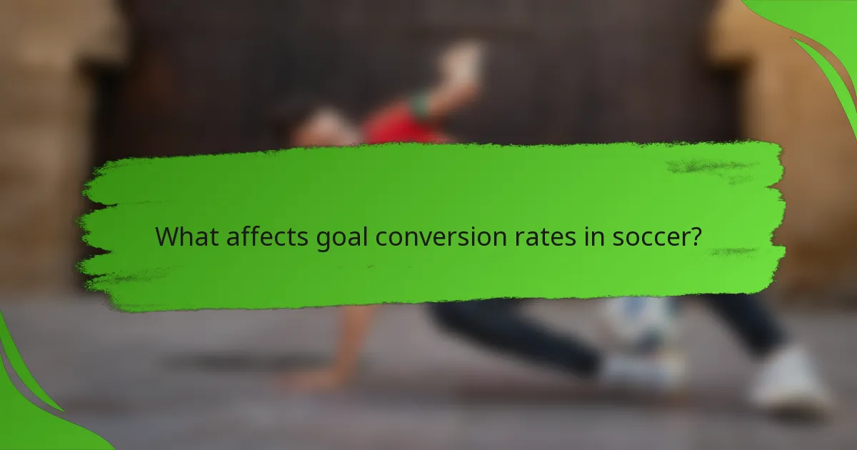 What affects goal conversion rates in soccer?