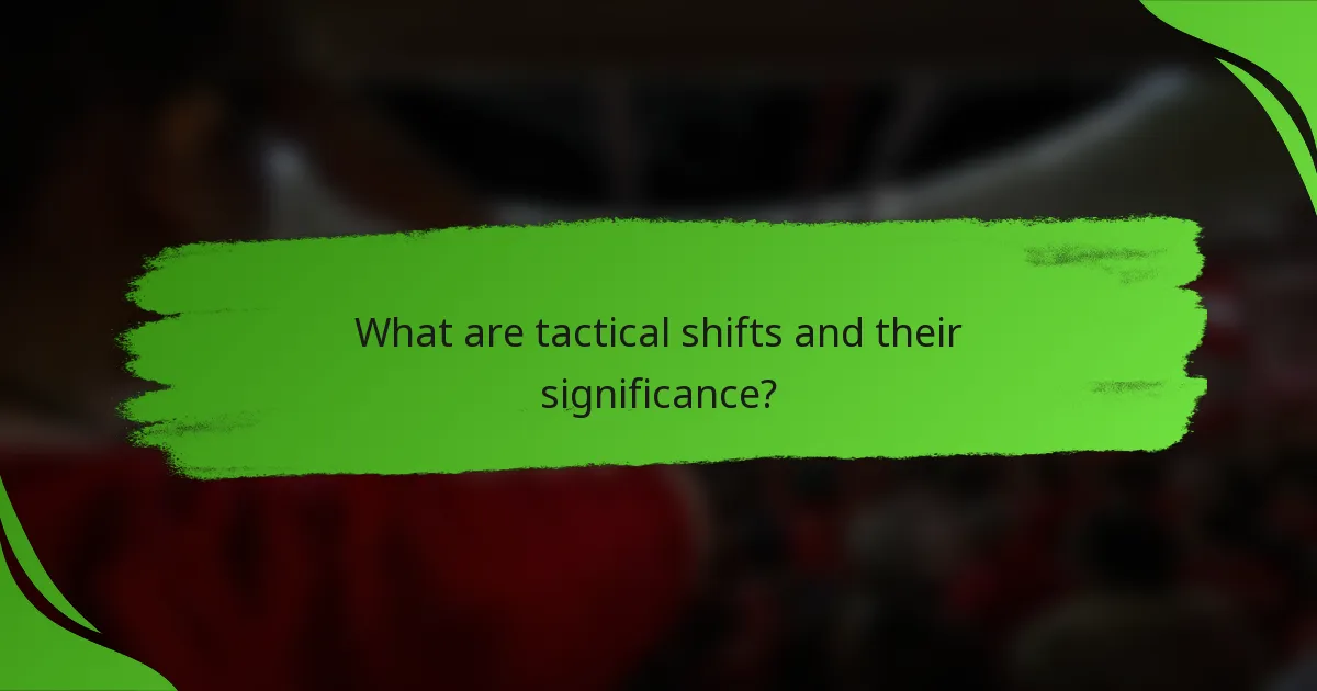 What are tactical shifts and their significance?