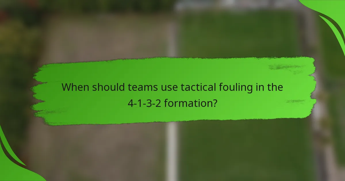 When should teams use tactical fouling in the 4-1-3-2 formation?