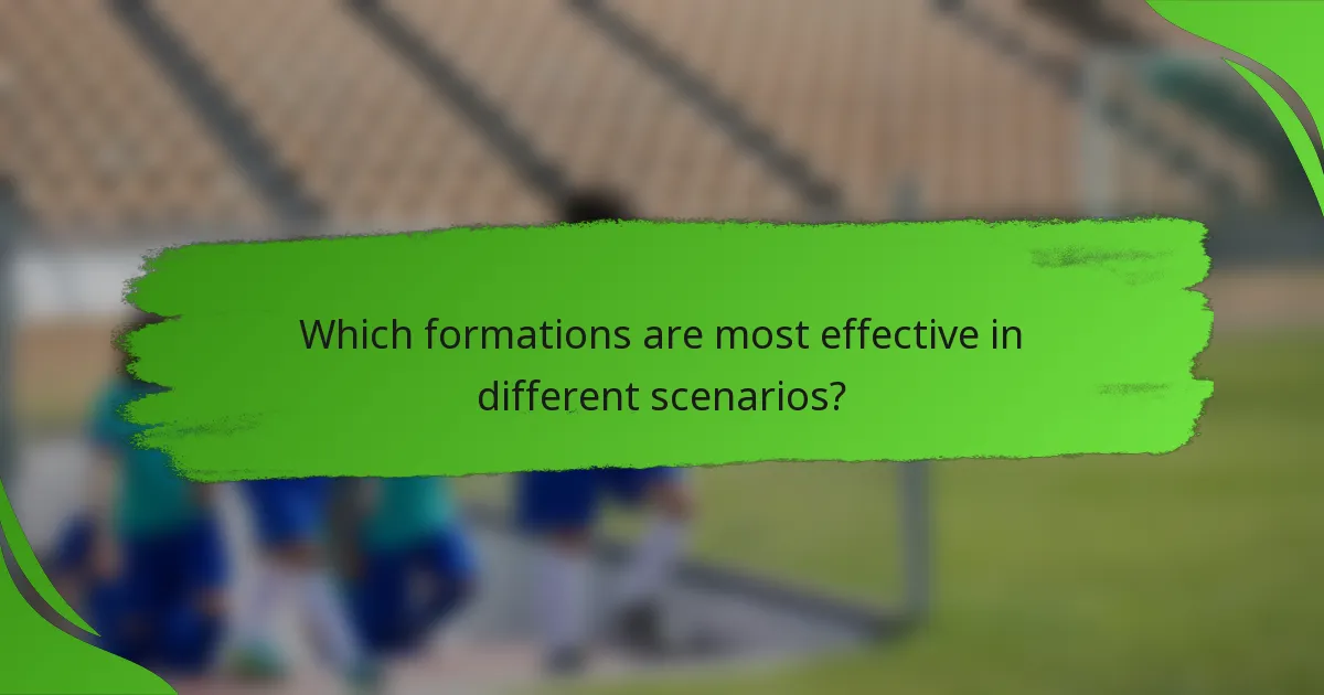 Which formations are most effective in different scenarios?